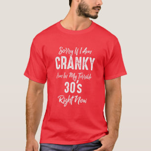 Qoute I Am Cranky Funny Saying Vintage 30Th Thirty T-Shirt