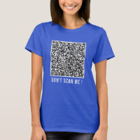 QR Code Scan Info Your Funny T-Shirt - Custom Text