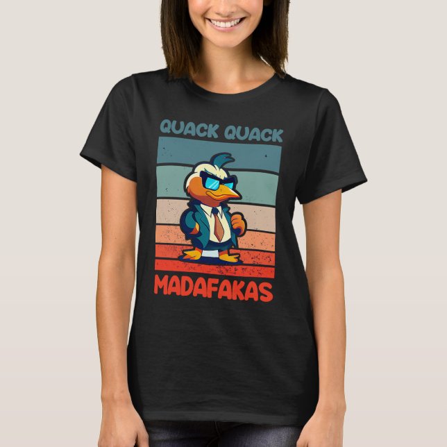 Quack Quack Madafakas Ducks Duck Rubber Duck  Cool T-Shirt (Front)