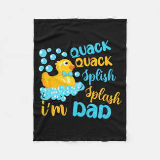 Quack Quack Splash Splash Dad Rubber Ducky Fleece Blanket