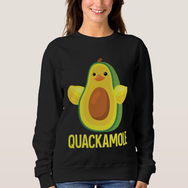 Quackamole I Quack Duck chick goose Avocado Sweatshirt (Front)