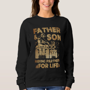 Quad Bike Father and Son Riding Partners For Lif Sweatshirt