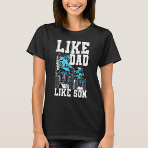 Quad Bike Like Dad Like Son Four Wheeler ATV Fathe T-Shirt