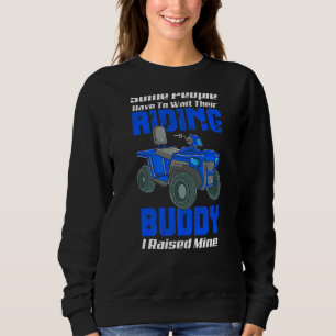 Quad Bike Off Roading Atv Riding Buddy Four Wheele Sweatshirt