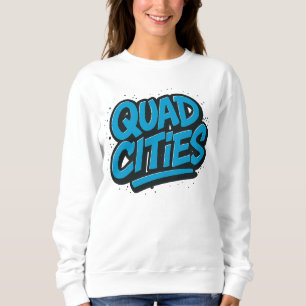 Quad Cities Graffiti Style – Urban Streetwear Iowa Sweatshirt