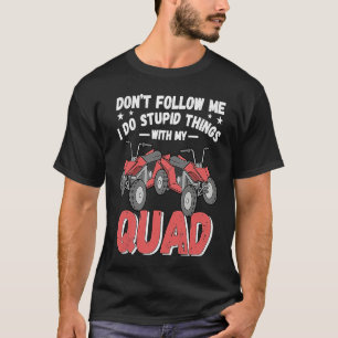 Quad mud motorcross adrenaline ride T-Shirt
