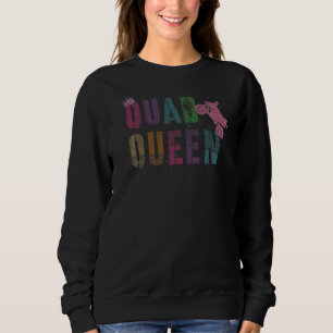 Quad Queen Is My Atv Okay Girl Driver Utv Mum Ride Sweatshirt