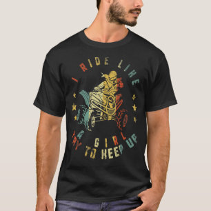 Quad Vintage I Dirt Bike Try To Keep Funny Quad AT T-Shirt