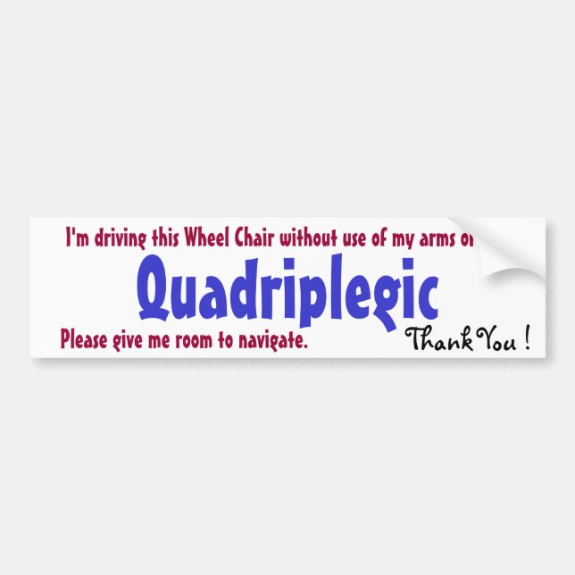 quadriplegic awarness bumper sticker (Front)