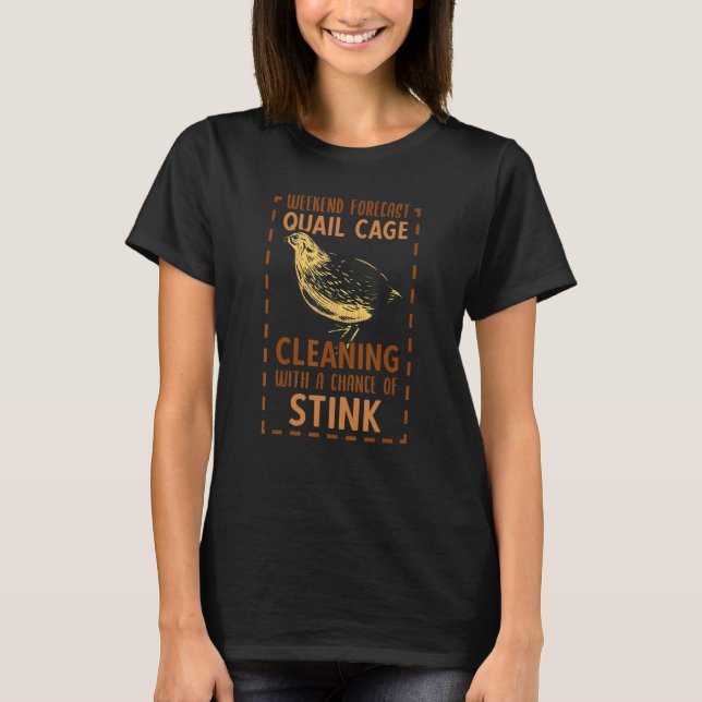 Quail Cage Cleaning  Quail Farmer Quail Farming T-Shirt (Front)