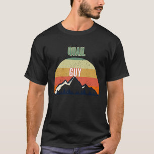 Quail for Men Quail Guy T-Shirt