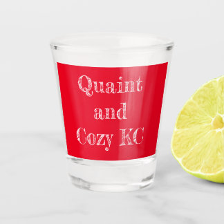 Quaint and Cosy KC Shot Glass