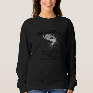 Quaint Little Drinking Town Fishing Problem Oak Ha Sweatshirt