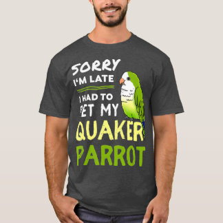 Quaker Parrot Funny Pet Bird Gift For Quaker T-Shirt