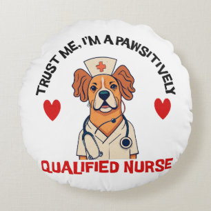Qualified Nurse Pawsitively Round Cushion