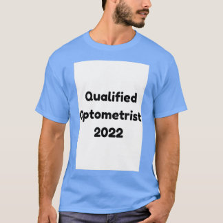 Qualified Optometrist 2022 T-Shirt