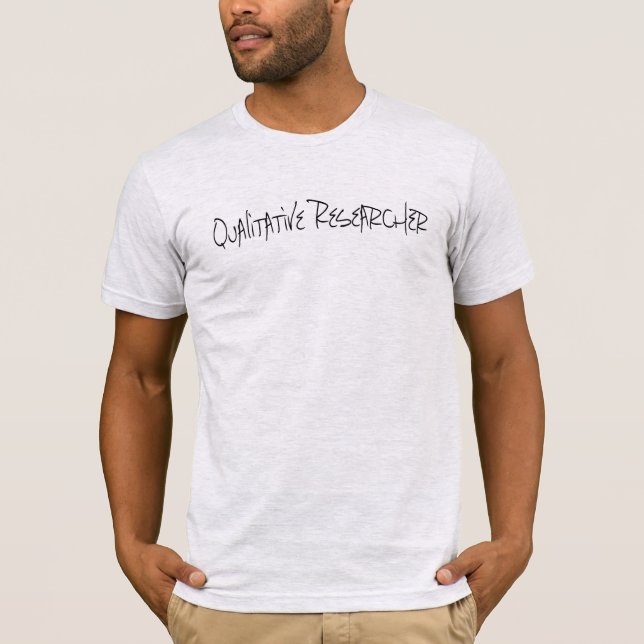 Qualitative Researcher T-Shirt (Front)