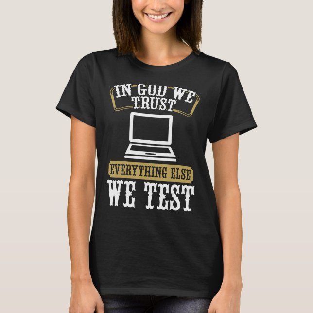 Quality Assurance QA Engineering Code Testing Deve T-Shirt (Front)