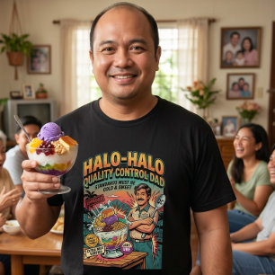 Quality Control Halo-Halo Filipino Dad Father's T-Shirt