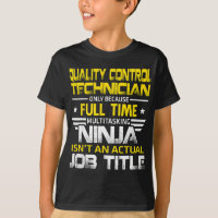 Quality Control Technician Ninja Isn't An Actual J