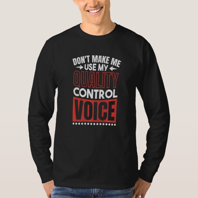 Quality Control Voice Design for Quality Control I T-Shirt (Front)