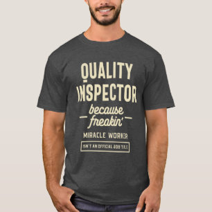 Quality Inspector Gift Funny Job Title Profession T-Shirt
