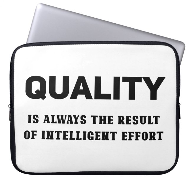 Quality Is Always The Result Of Intelligent Effort Laptop Sleeve (Front)