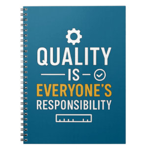 Quality Is Everyone’s Responsibility Quality Quote Notebook