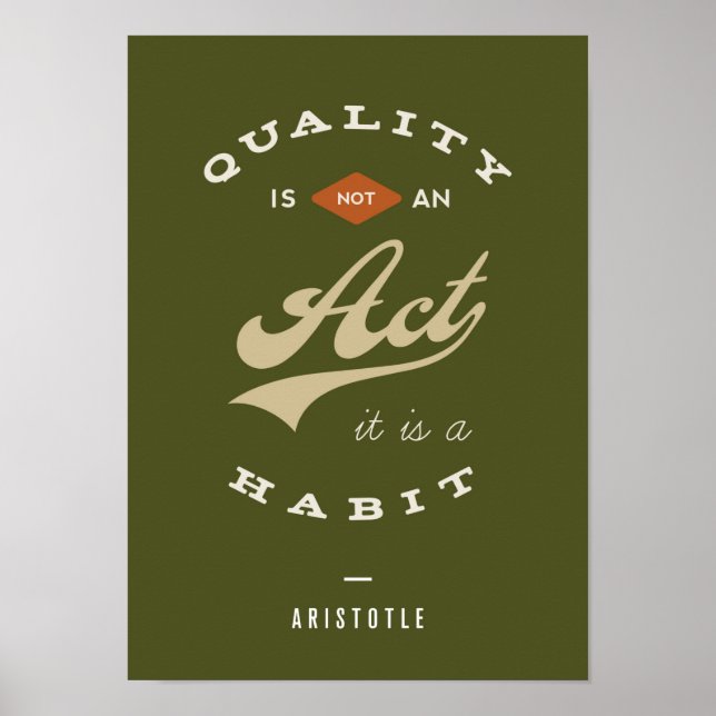 Quality is not an act, it is a habit poster (Front)