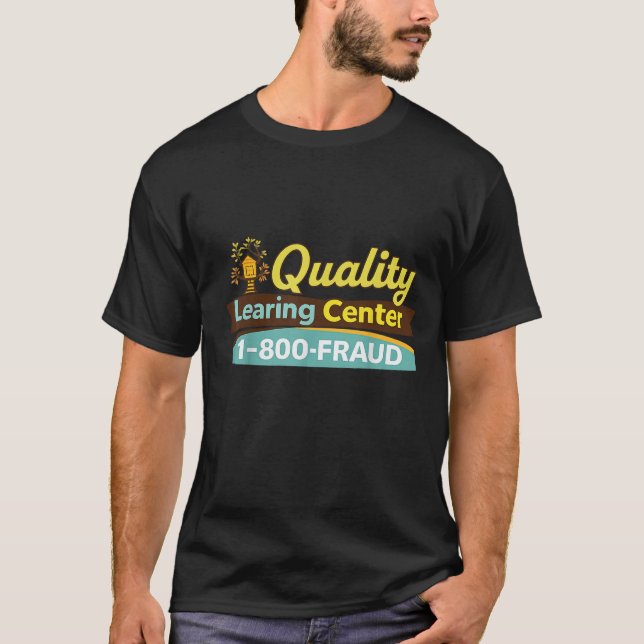 Quality Learning Center 1-800-Fraud T-Shirt (Front)