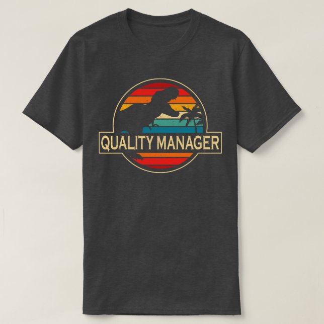 Quality Manager Dinosaur T-Shirt (Design Front)