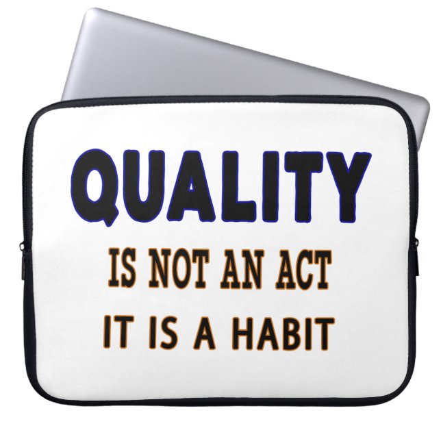 Quality Quotes, Quality Is Not An Act It Is Habit Laptop Sleeve (Front)