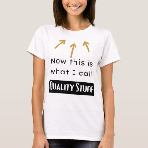 Quality Stuff   T-Shirt