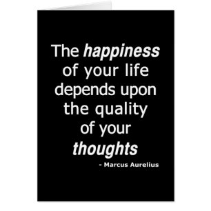 Quality Thoughts? Then a Happy Life...