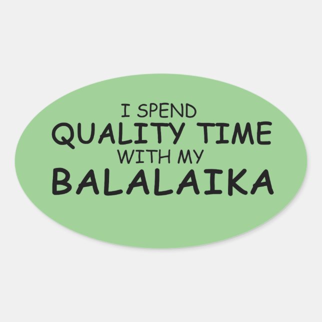 Quality Time Balalaika Oval Sticker (Front)