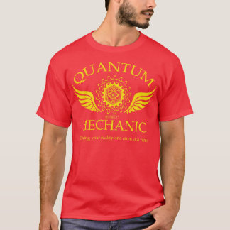 QUANTUM MECHANIC T-Shirt