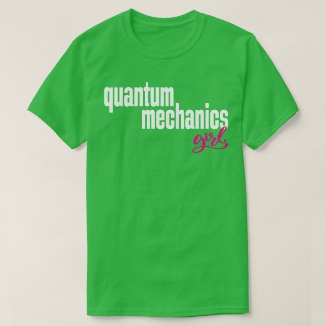Quantum Mechanics Girl 1 T-Shirt (Design Front)