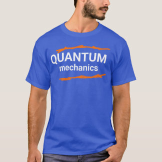 Quantum Mechanics Minimalistypography friend T-Shirt