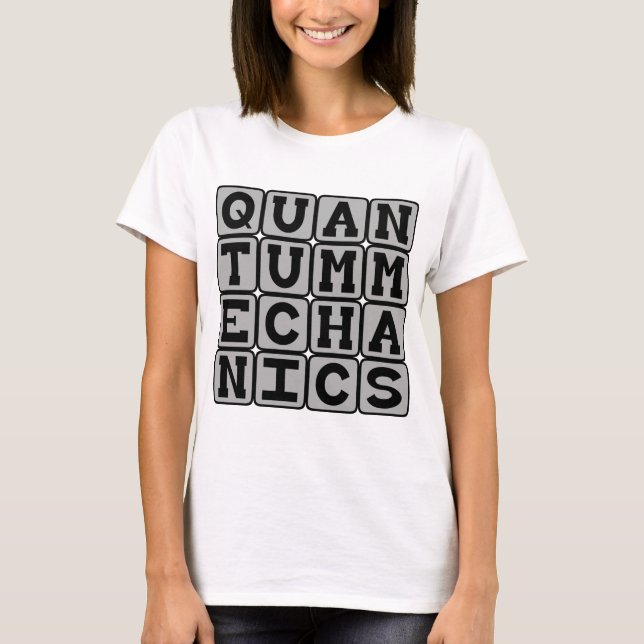 Quantum Mechanics, Physics Concept T-Shirt (Front)