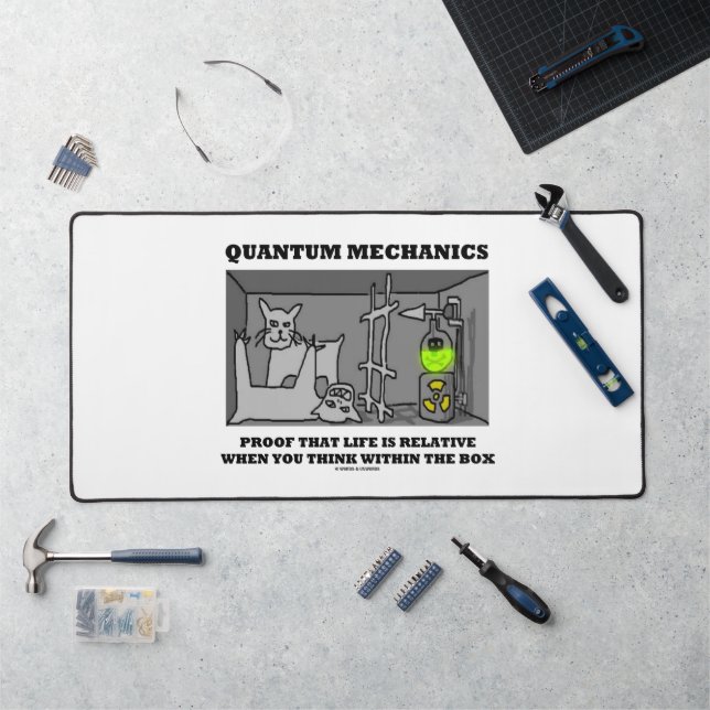 Quantum Mechanics Proof That Life Is Relative Desk Mat (Workstation)