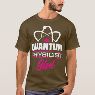 Quantum Mechanics Quantum Physicist Girl Engineeri T-Shirt