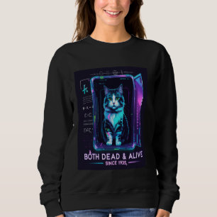 Quantum Paradox Schrödinger Cat Both Dead & Alive Sweatshirt