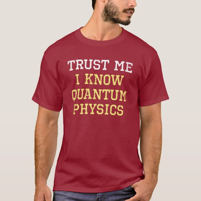 Quantum Physics Trust T-Shirt (Front)