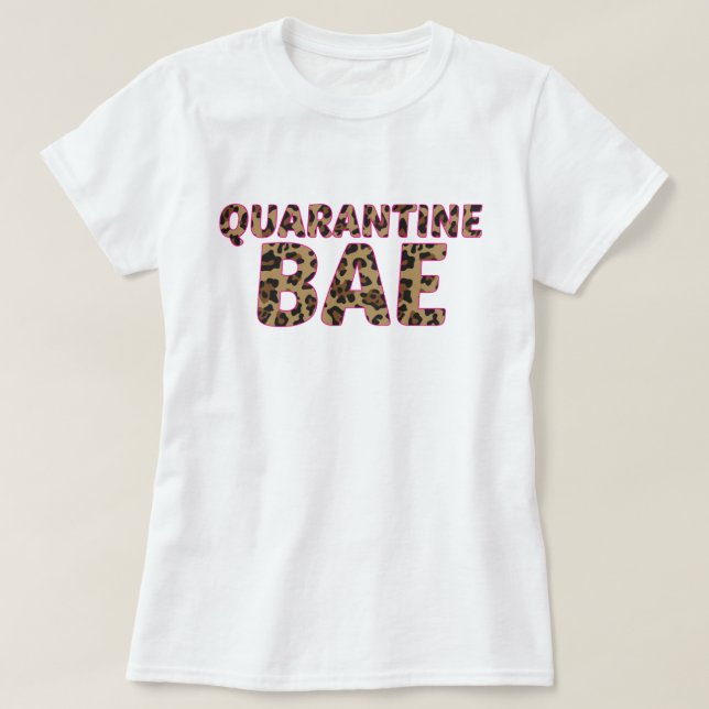 Quarantine bae T-Shirt (Design Front)