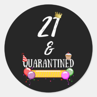 Quarantine Birthday 21 Years Old Gift Classic Round Sticker