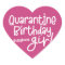 Quarantine Birthday Girl
