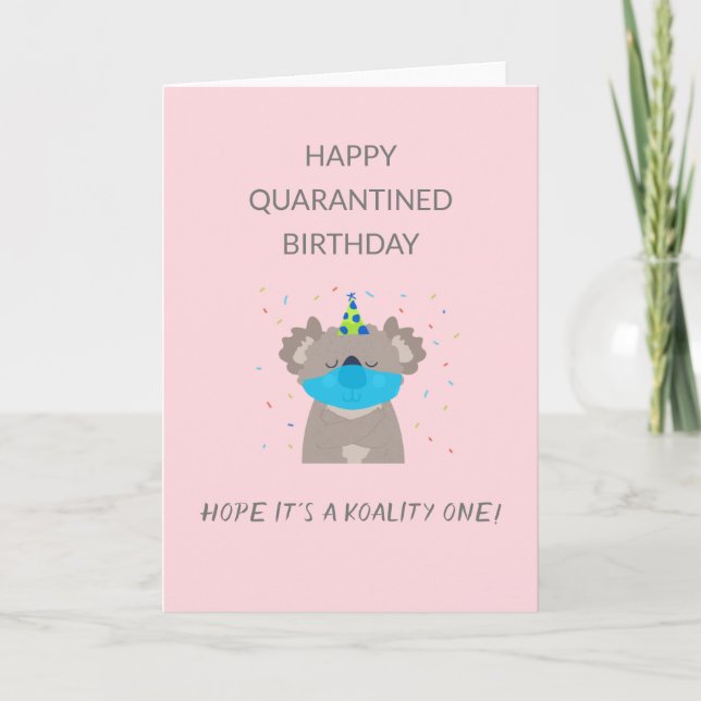 quarantine birthday koala mask quality time pun card (Front)