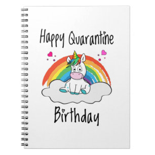 Quarantine Birthday Unicorn rainbow Notebook