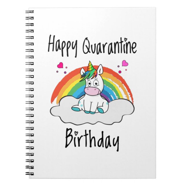 Quarantine Birthday Unicorn rainbow Notebook (Front)