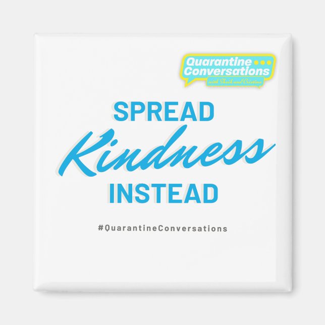 Quarantine Conversations | COVID Kindness Magnet (Front)